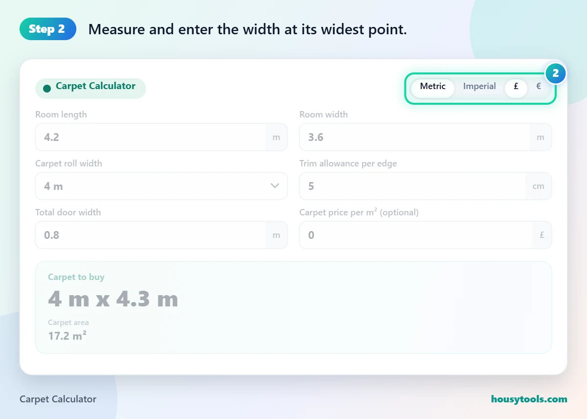Step 2 of using the Carpet Calculator: Measure and enter the width at its widest point.