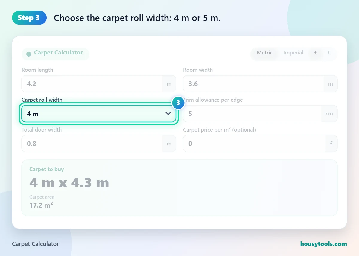Step 3 of using the Carpet Calculator: Choose the carpet roll width: 4 m or 5 m.
