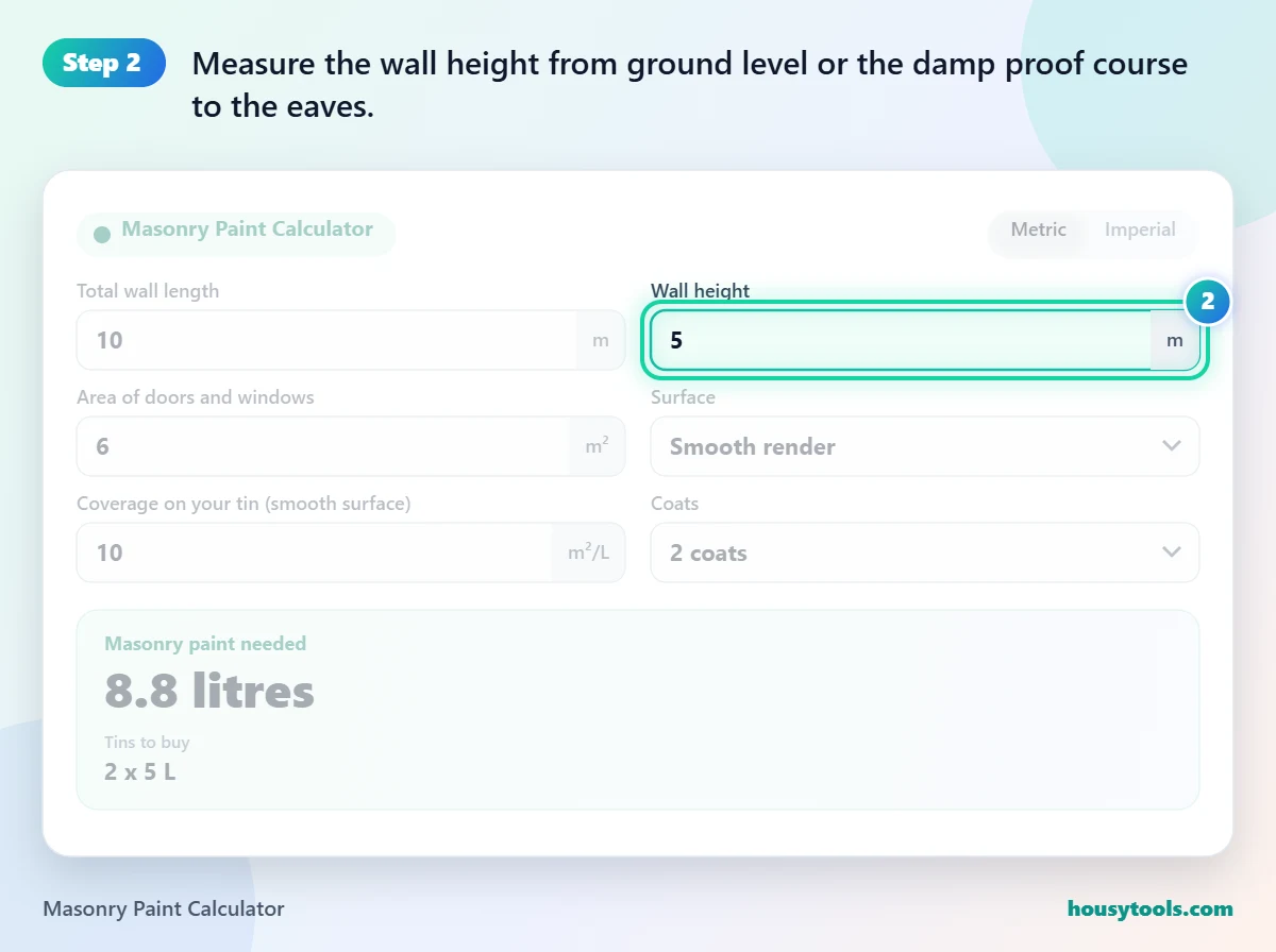 Step 2 of using the Masonry Paint Calculator: Measure the wall height from ground level or the damp proof course to the eaves.