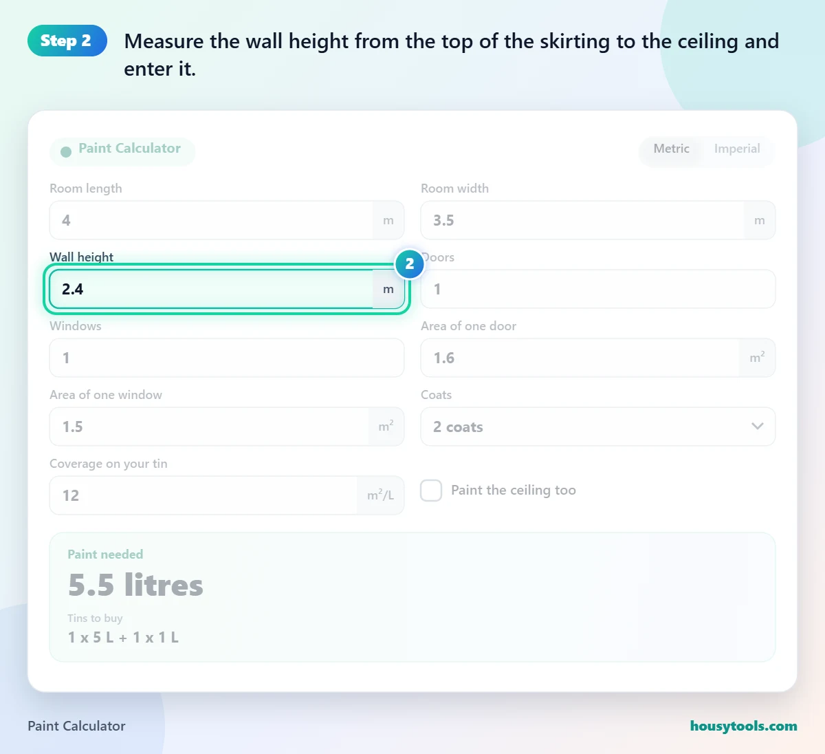 Step 2 of using the Paint Calculator: Measure the wall height from the top of the skirting to the ceiling and enter it.