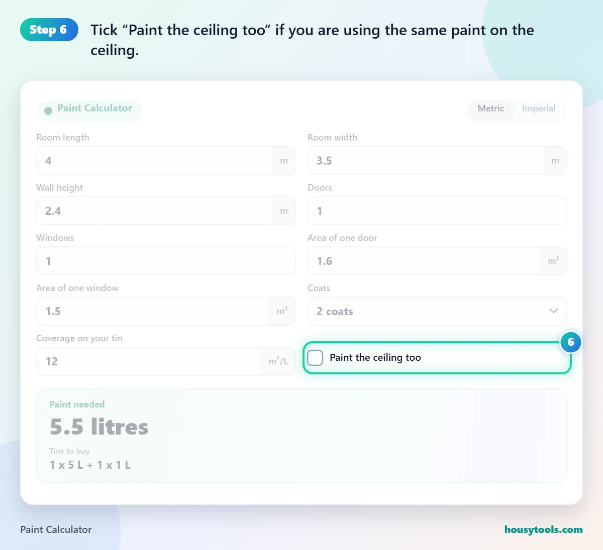Step 6 of using the Paint Calculator: Tick “Paint the ceiling too” if you are using the same paint on the ceiling.