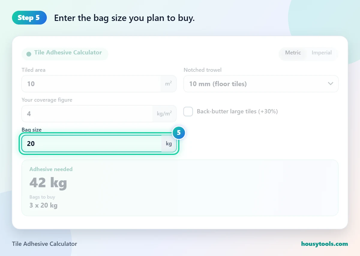 Step 5 of using the Tile Adhesive Calculator: Enter the bag size you plan to buy.