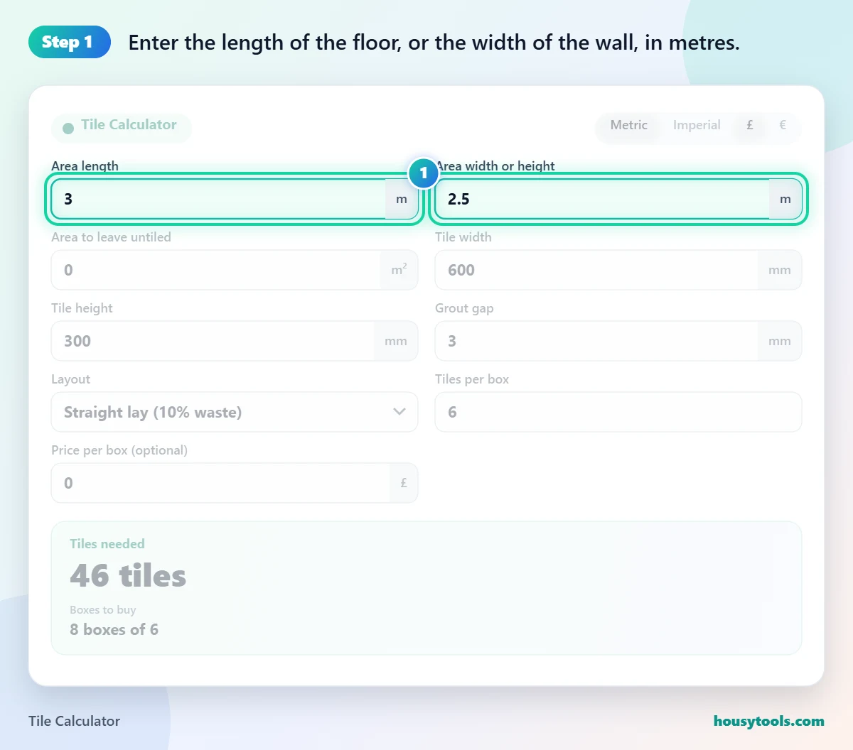 Step 1 of using the Tile Calculator: Enter the length of the floor, or the width of the wall, in metres.