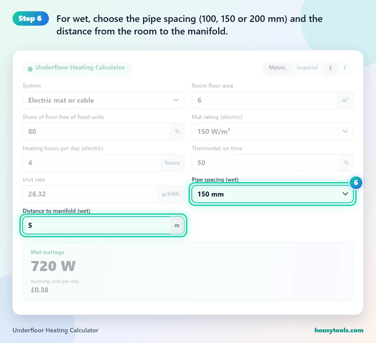 Step 6 of using the Underfloor Heating Calculator: For wet, choose the pipe spacing (100, 150 or 200 mm) and the distance from the room to the manifold.
