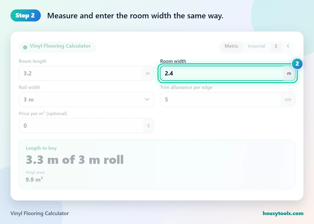 Step 2 of using the Vinyl Flooring Calculator: Measure and enter the room width the same way.