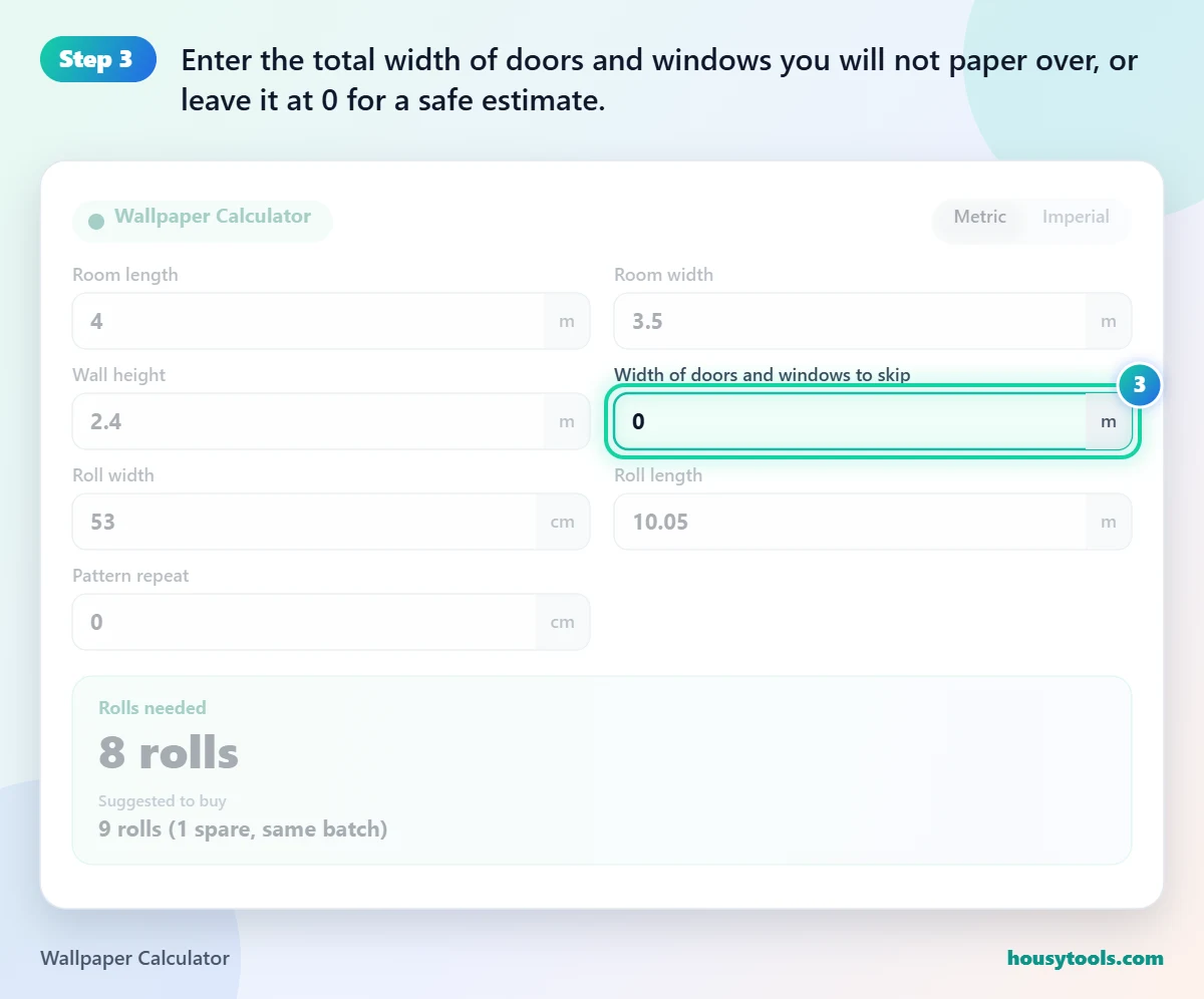 Step 3 of using the Wallpaper Calculator: Enter the total width of doors and windows you will not paper over, or leave it at 0 for a safe estimate.